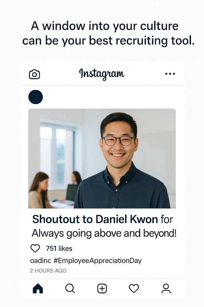 Instagram-style mockup featuring a photo of an employee named Daniel Kwon smiling in an office setting. The post caption reads: 'Shoutout to Daniel Kwon for always going above and beyond!' Below are engagement details including 751 likes, the handle 'oadinc,' and the hashtag #EmployeeAppreciationDay. Above the mock post, a headline states: 'A window into your culture can be your best recruiting tool.'