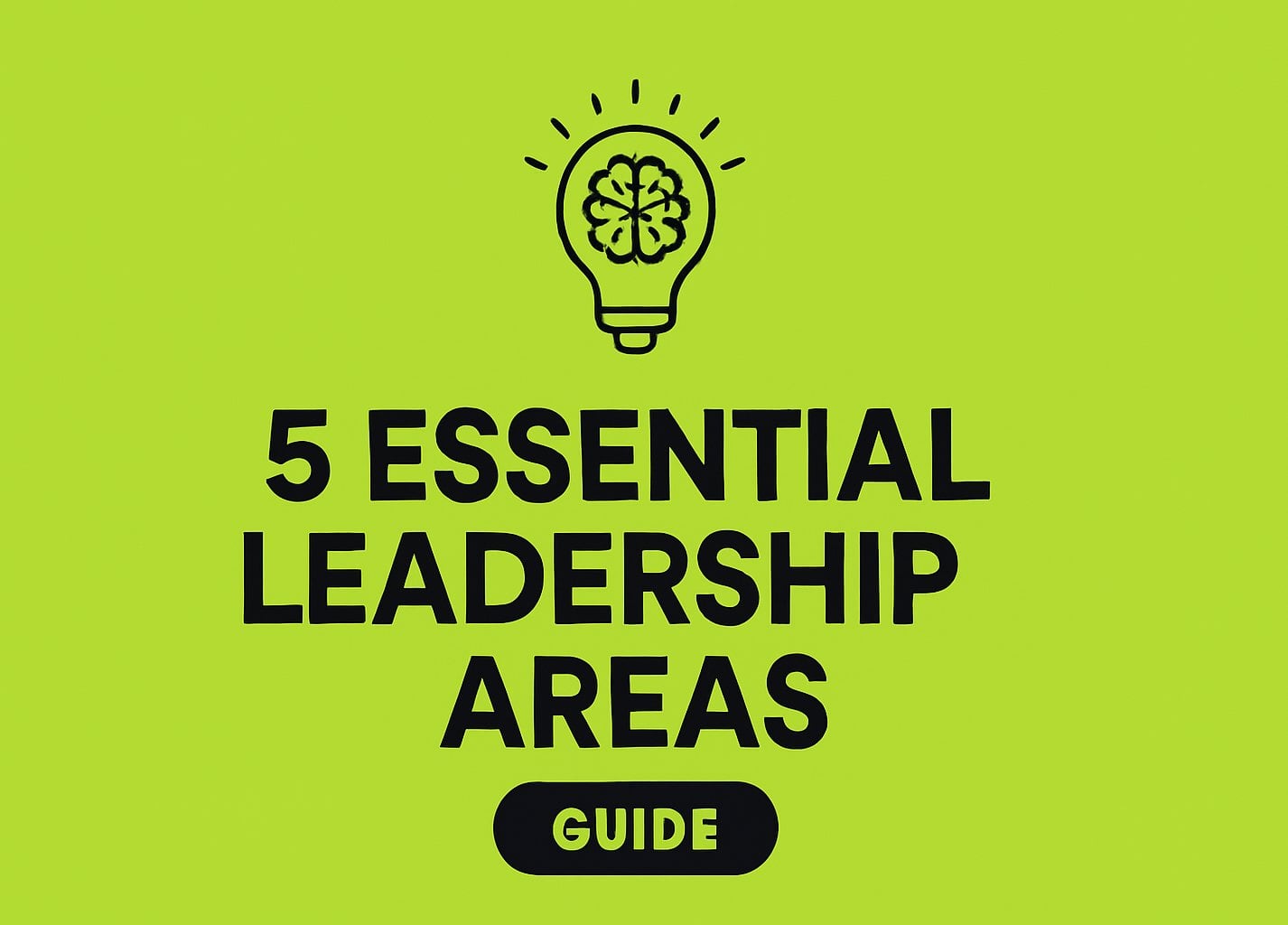 5 Essential Areas for Leadership Development (Backed by Science)
